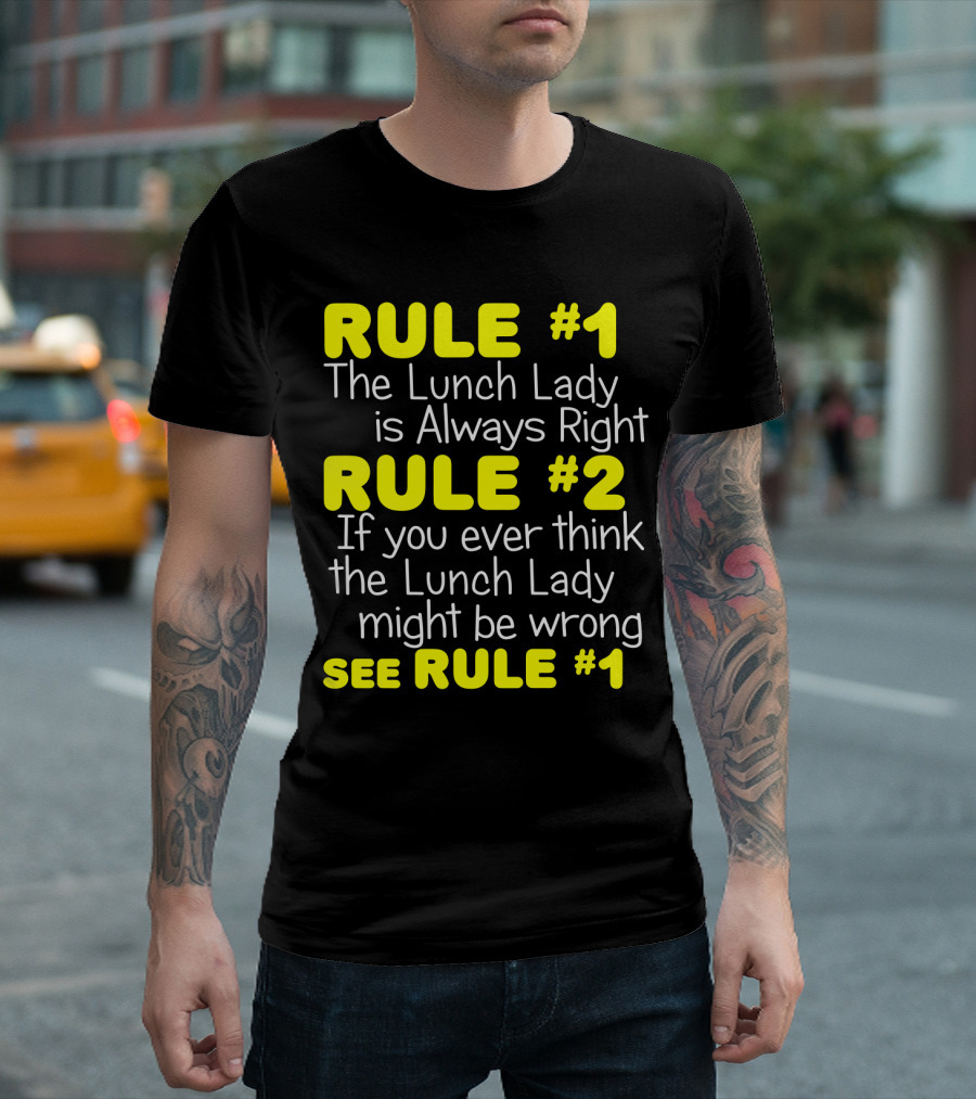 Rule #1 The Lunch Lady Is Always Right School Cafeteria Humor T-Shirt