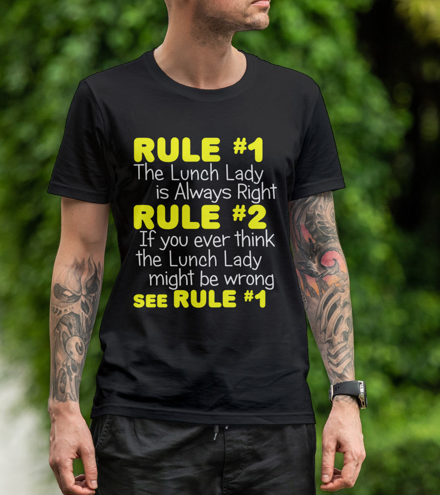 Rule #1 The Lunch Lady Is Always Right School Cafeteria Humor T-Shirt