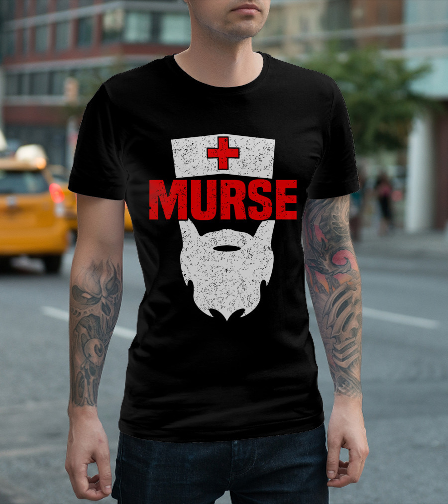 Murse Bearded Male Nurse Cross T-Shirt