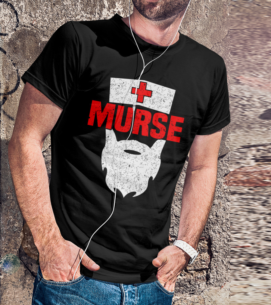 Murse Bearded Male Nurse Cross T-Shirt