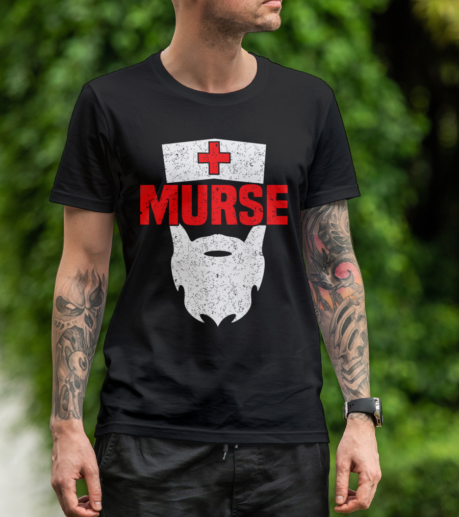 Murse Bearded Male Nurse Cross T-Shirt