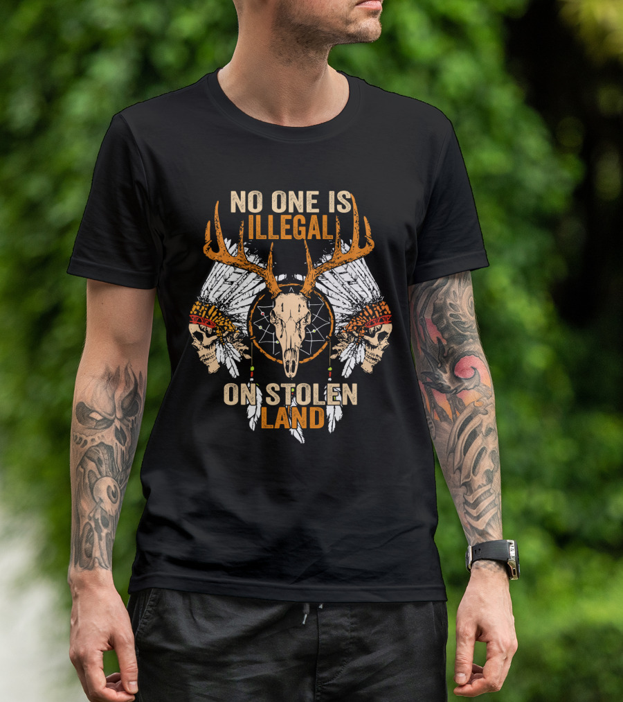 No One Is Illegal On Stolen Land Native American Skulls And Antlers T-Shirt