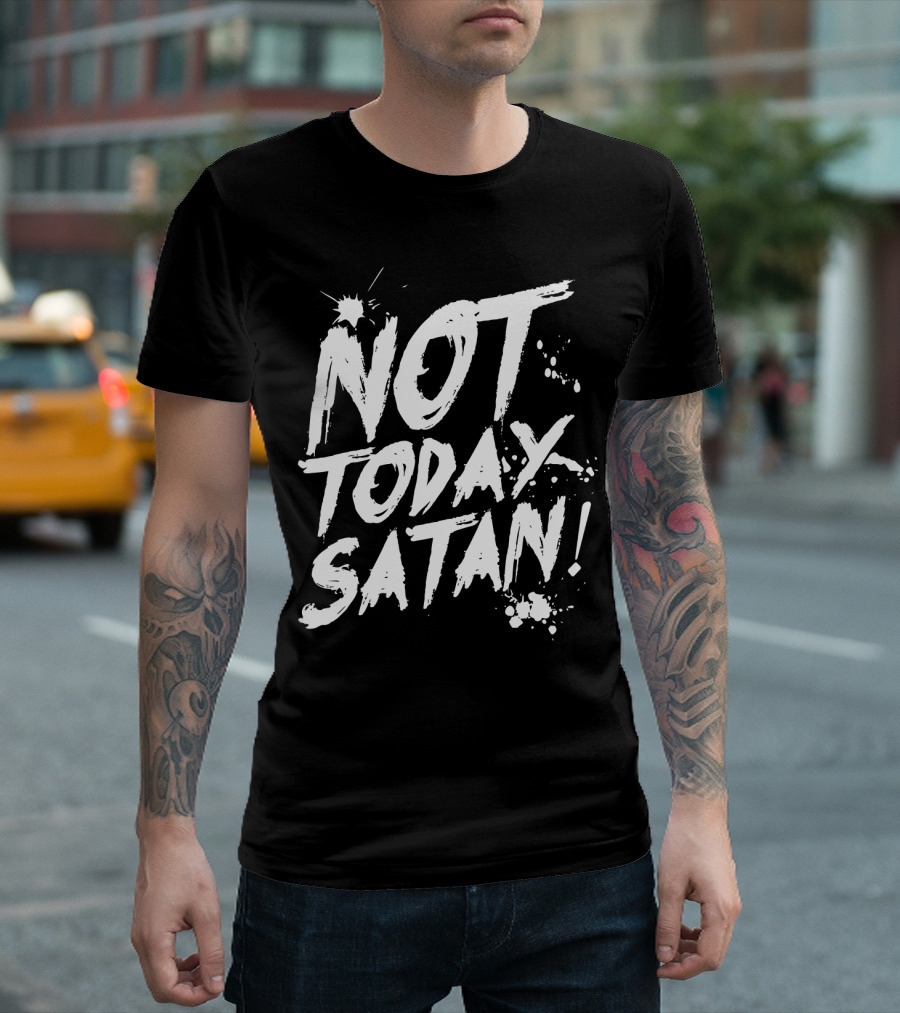 Not Today Satan White Paint Splatter Effect T-Shirt