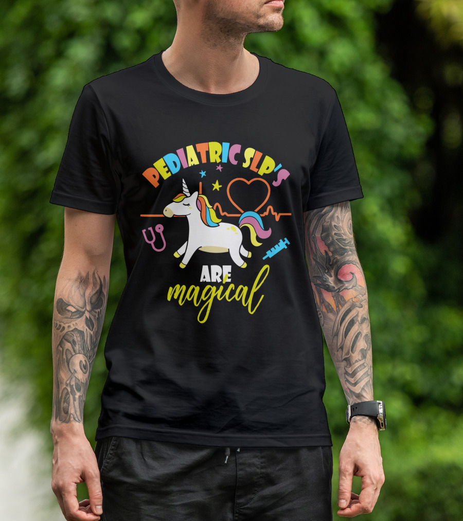 Pediatric SLP's Are Magical Unicorn T-Shirt