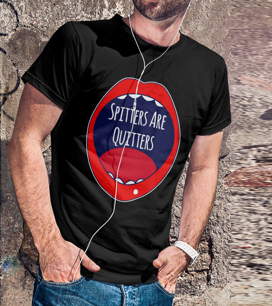 Spitters Are Quitters Red Blue Mouth T-Shirt