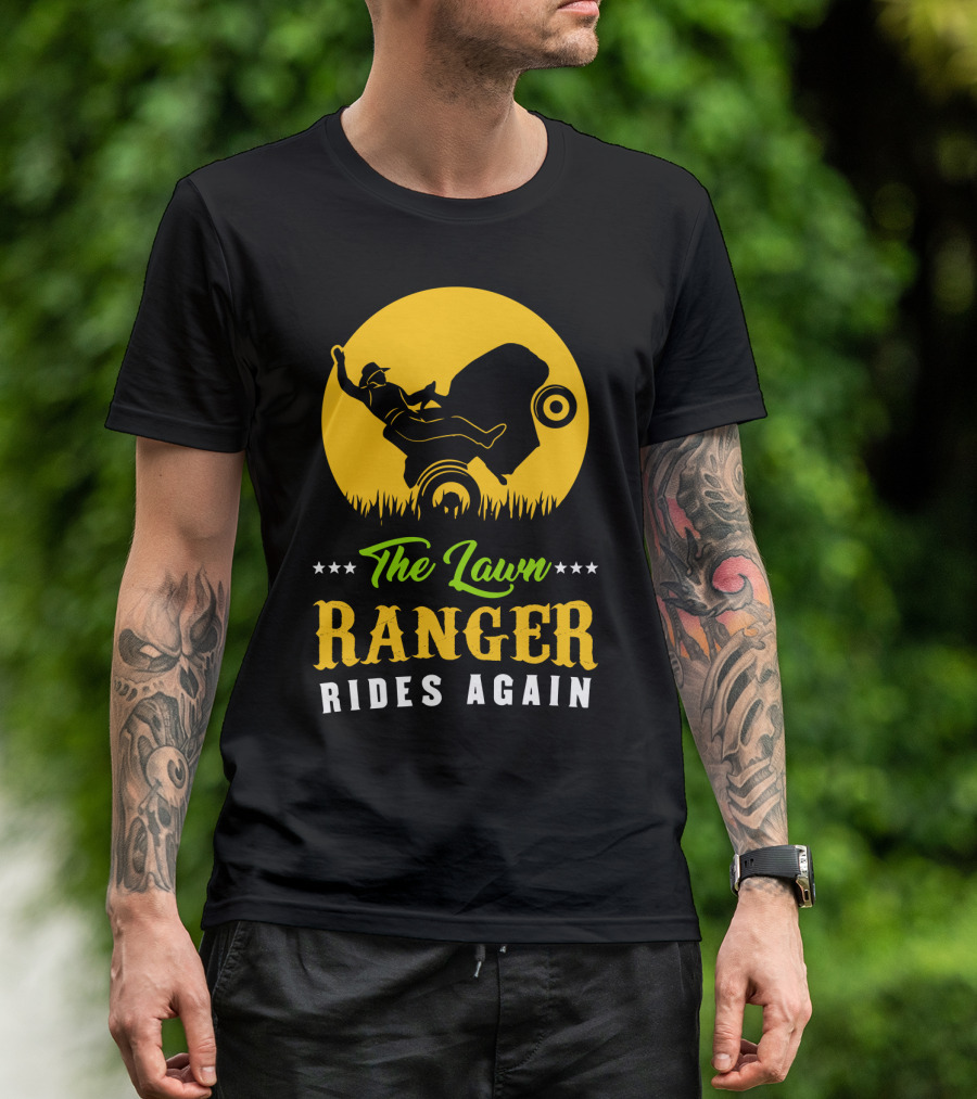 The Lawn Ranger Rides Again Lawn Mowing Adventure T-Shirt