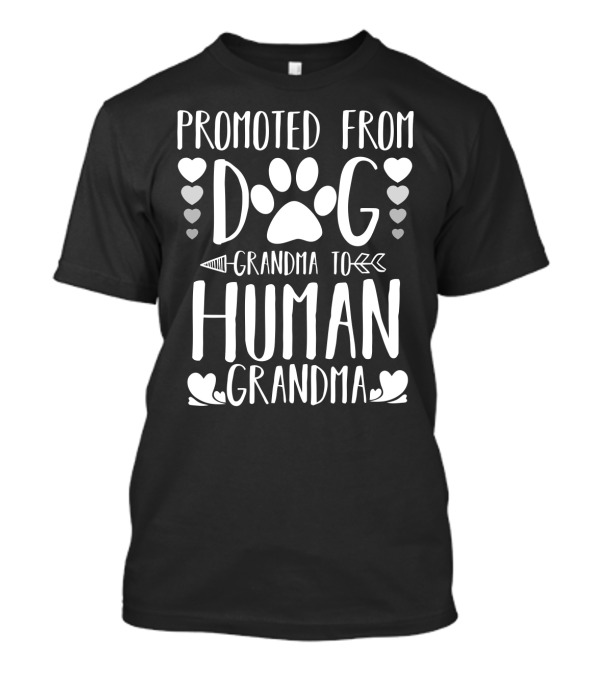Promoted From Dog Grandma To Human Grandma Paw Heart Arrow T-Shirt