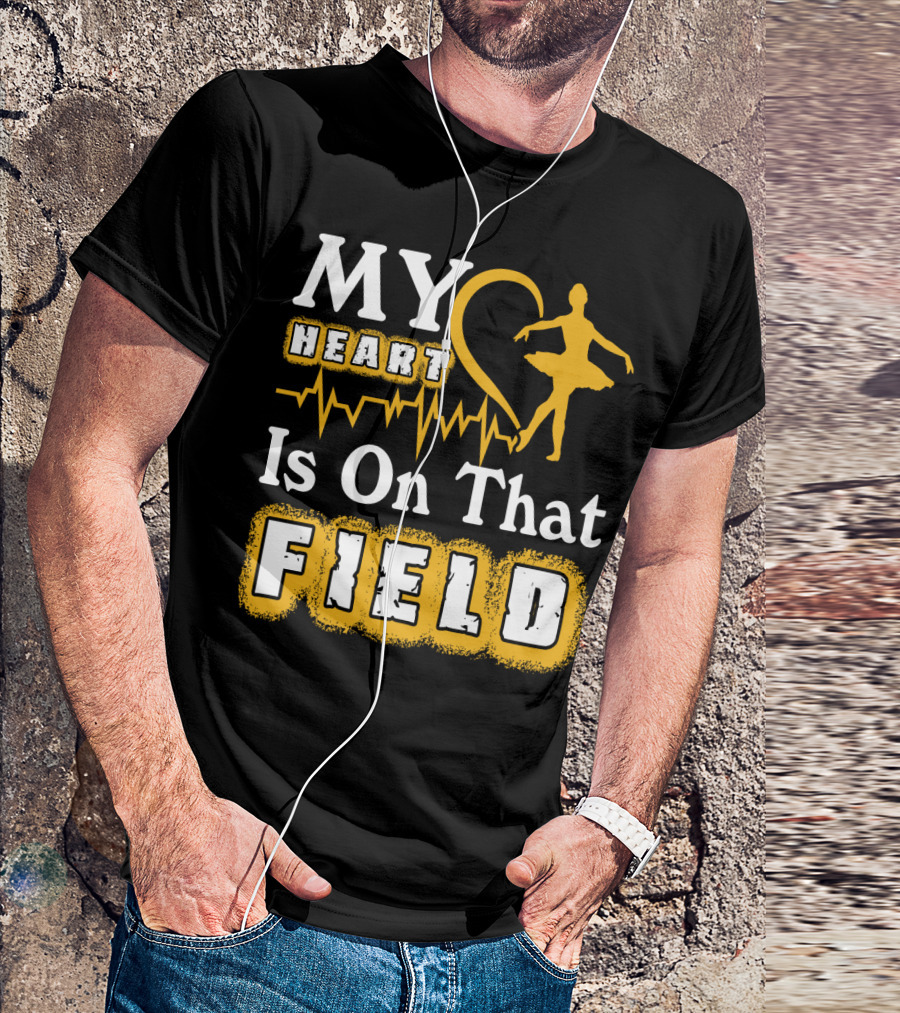 My Heart Is On That Field Ballet Dancer With Heartbeat T-Shirt