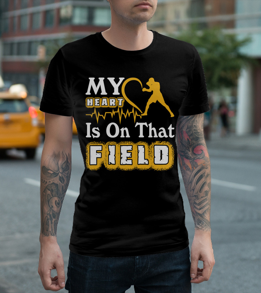 MY Heart Boxing Is On That FIELD T-Shirt