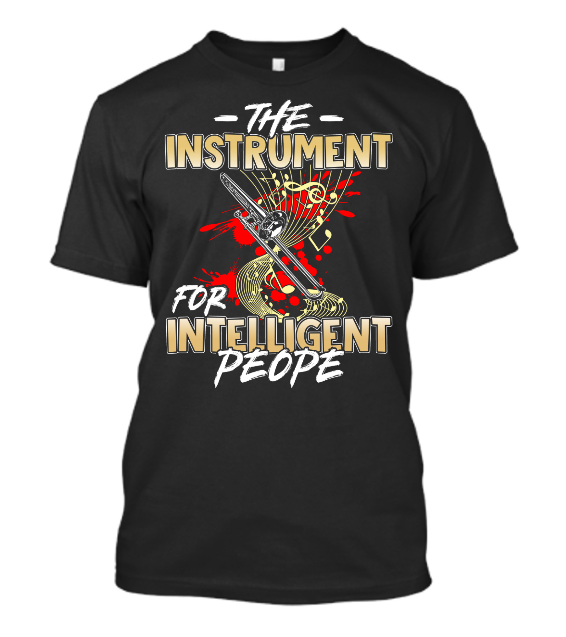 The Instrument For Intelligent People Trombone Music Lovers T-Shirt