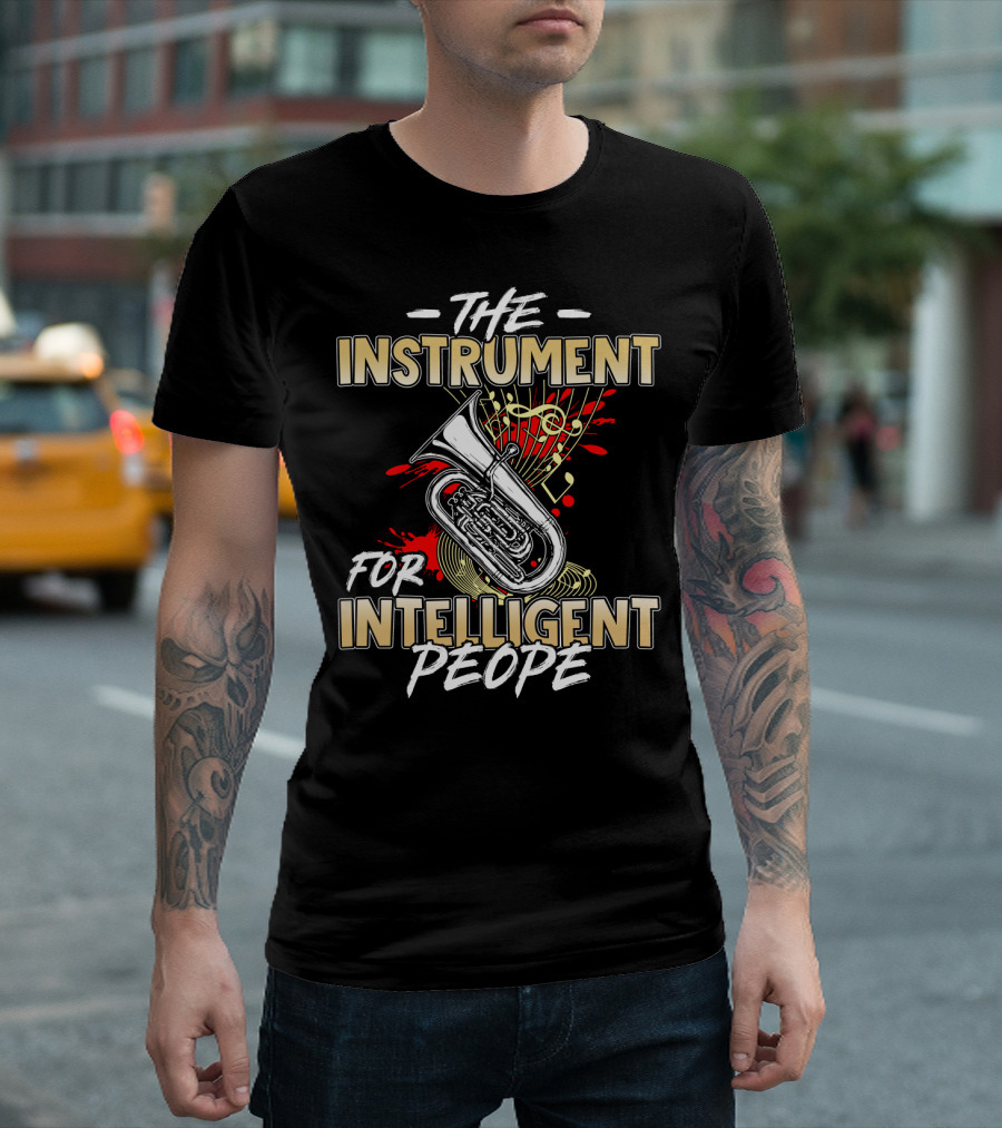 Tuba The Instrument for Intelligent People Music Notes T-Shirt