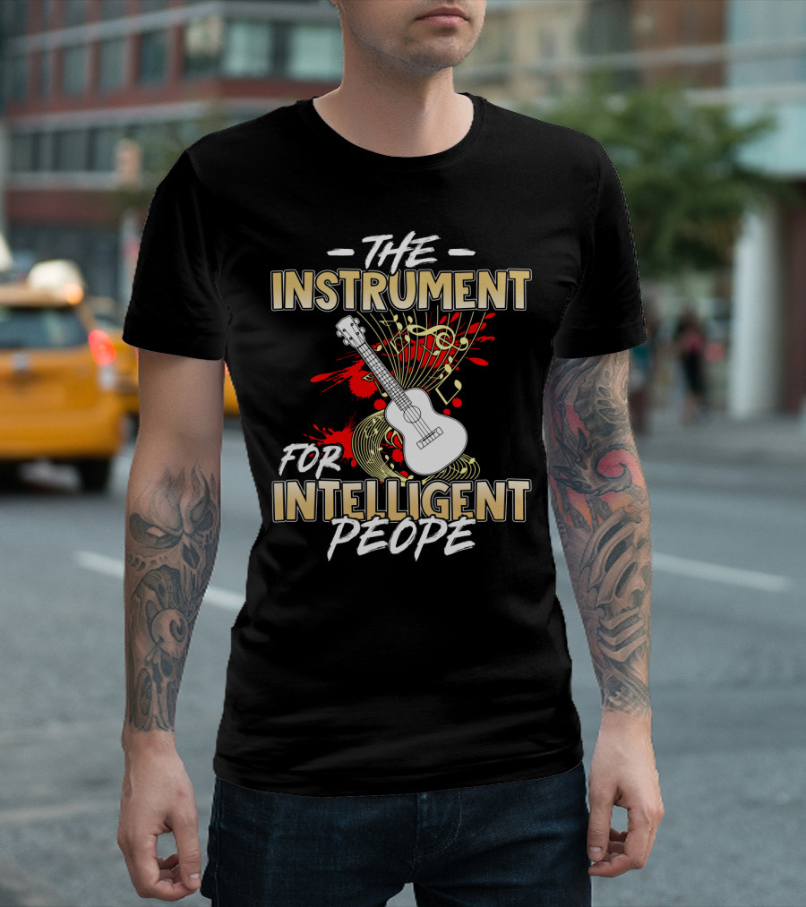 The Instrument For Intelligent People Ukulele T-Shirt