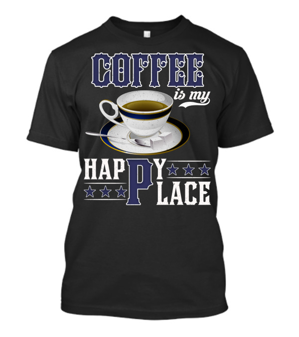 COFFEE Is My Happy Place Cup Saucer Sugar Cubes Stars T-Shirt