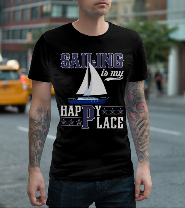 Sailing Is My Happy Place Boat Stars Ocean Adventure T-Shirt