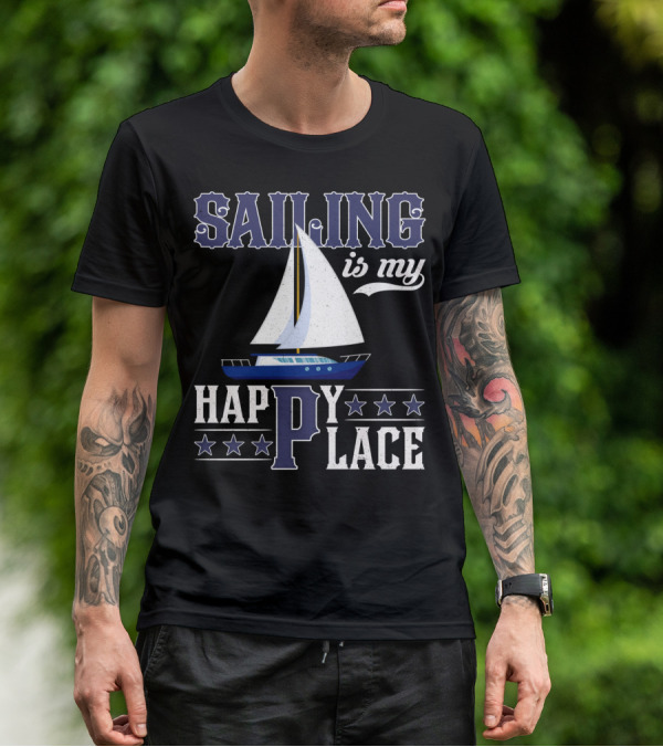 Sailing Is My Happy Place Boat Stars Ocean Adventure T-Shirt