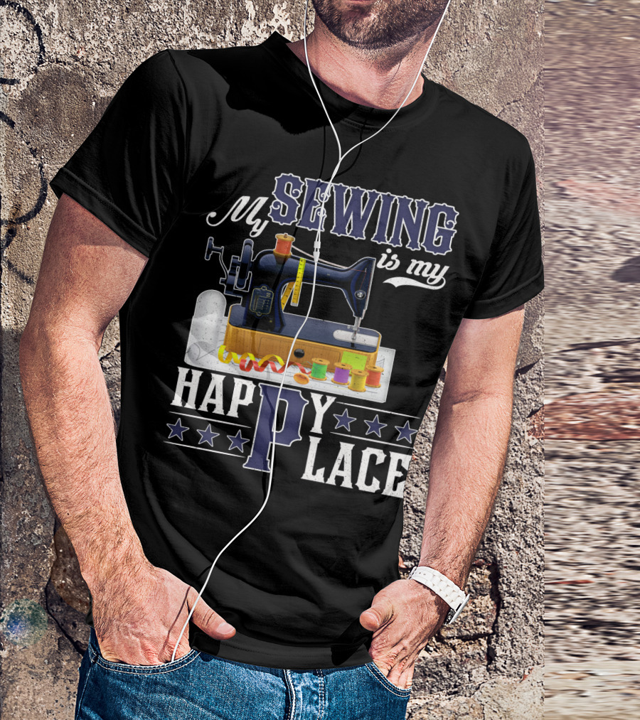 My Sewing Is My Happy Place Sewing Machine Spools Stars T-Shirt