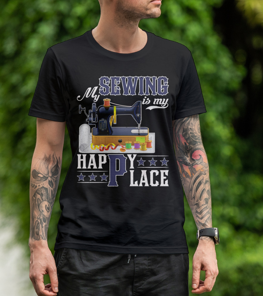 My Sewing Is My Happy Place Sewing Machine Spools Stars T-Shirt