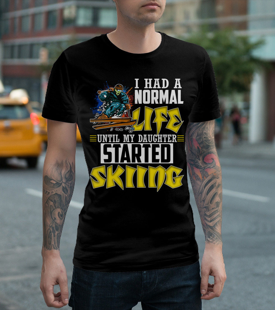 I Had A Normal Life Until My Daughter Started Skiing Masked Skier T-Shirt