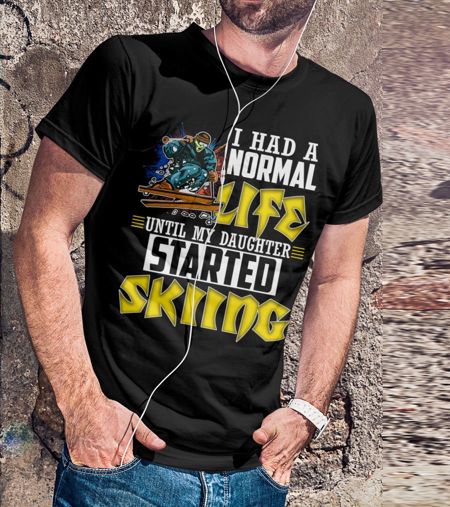 I Had A Normal Life Until My Daughter Started Skiing Masked Skier T-Shirt
