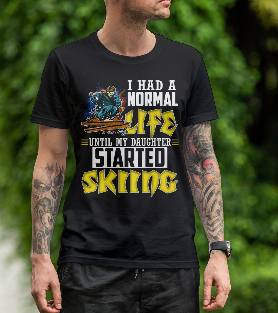 I Had A Normal Life Until My Daughter Started Skiing Masked Skier T-Shirt