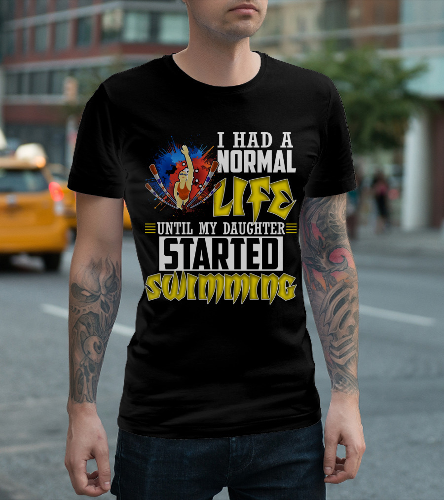 I Had A Normal Life Until My Daughter Started Swimming Vintage Style Swimmer T-Shirt