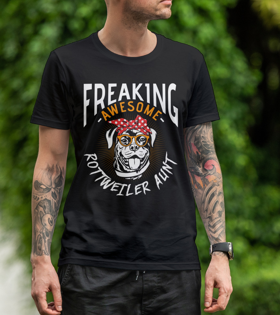 Freaking Awesome Rottweiler Aunt T-Shirt