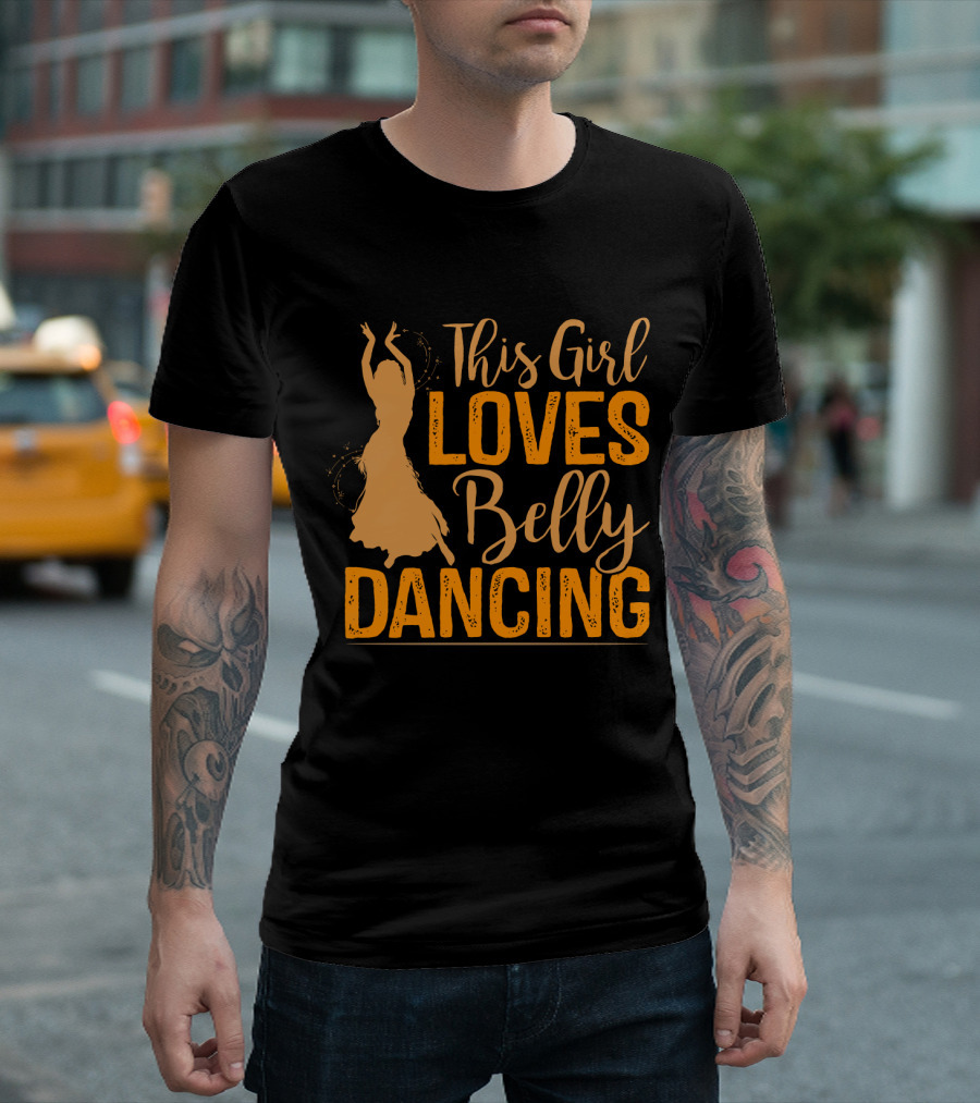 This Girl Loves Belly Dancing T-Shirt
