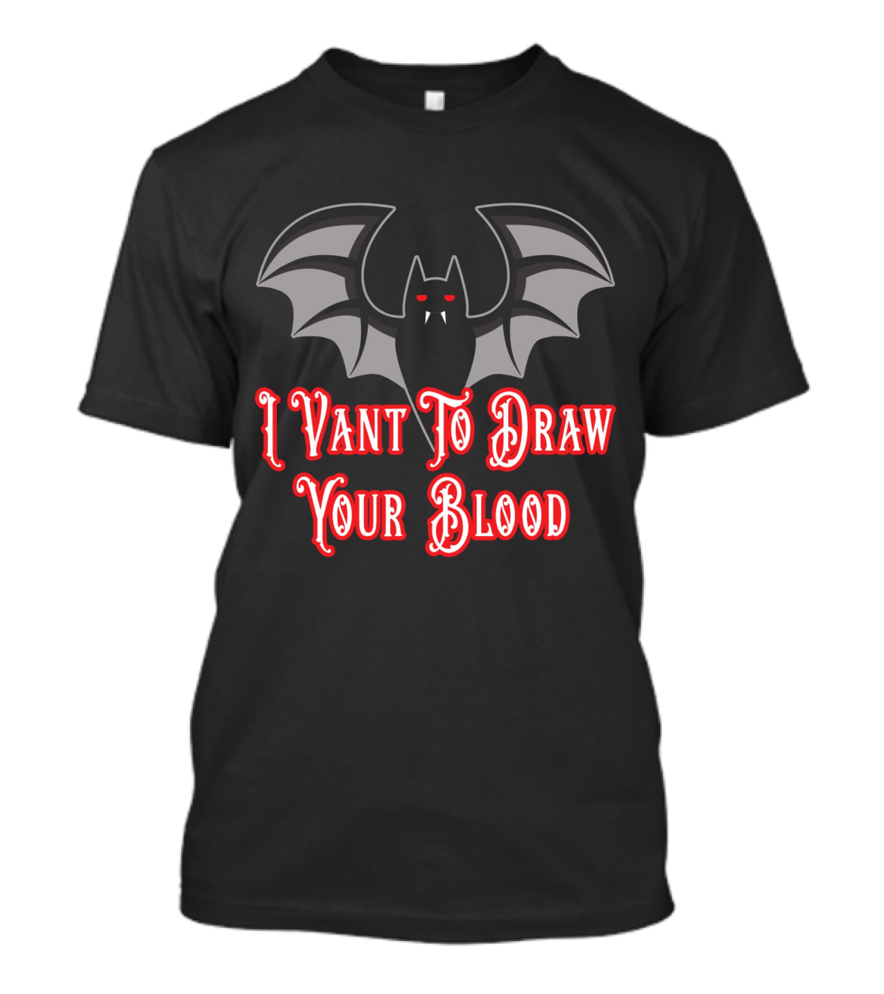 I Vant To Draw Your Blood Phlebotomist Vampire Bat Phlebotomy T-Shirt