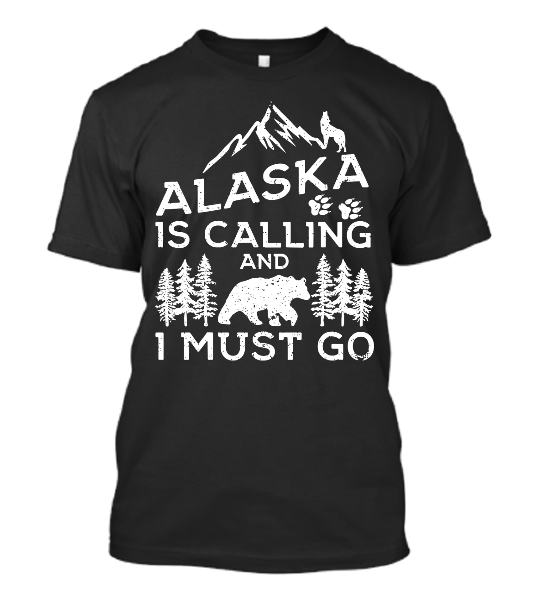 Alaska Is Calling And I Must Go Mountain Bear Wolf Pawprints Forest T-Shirt