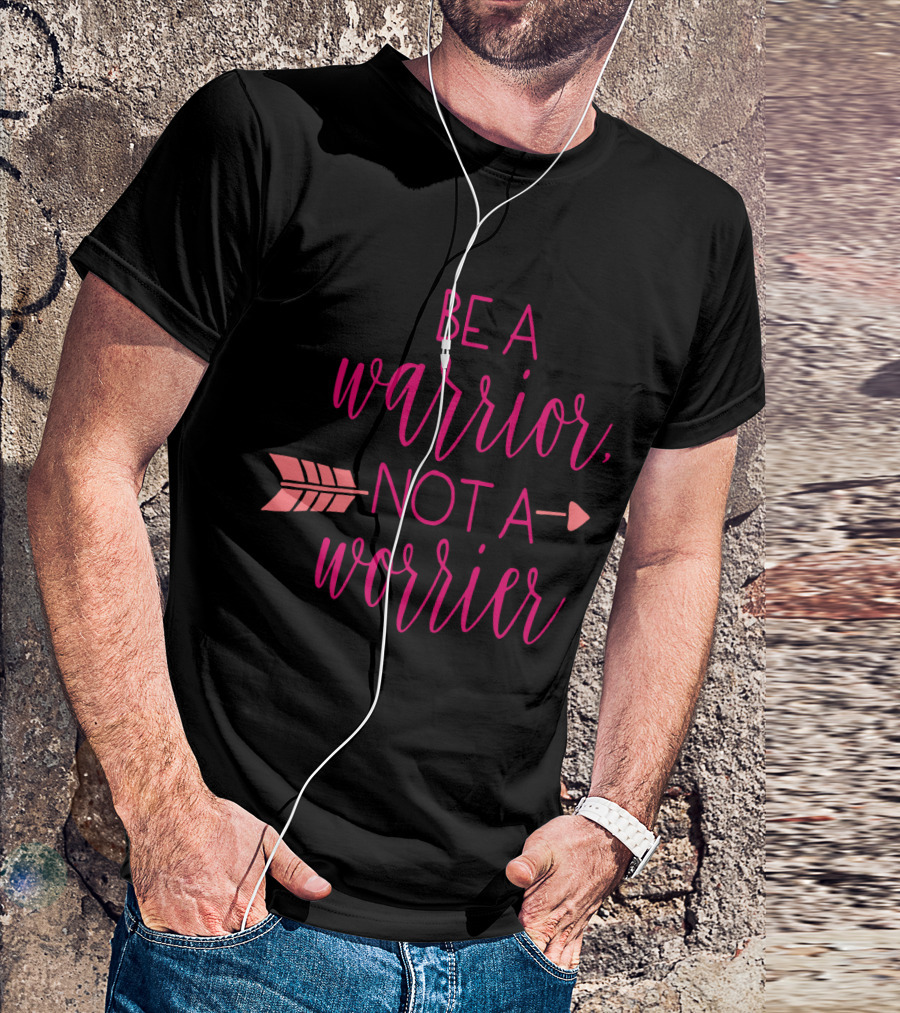 BE A WARRIOR NOT A WORRIER Arrow Lettering T-Shirt