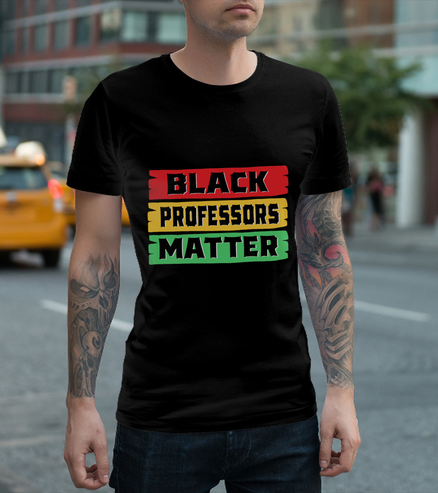 Black Professors Matter Black History Month T-Shirt