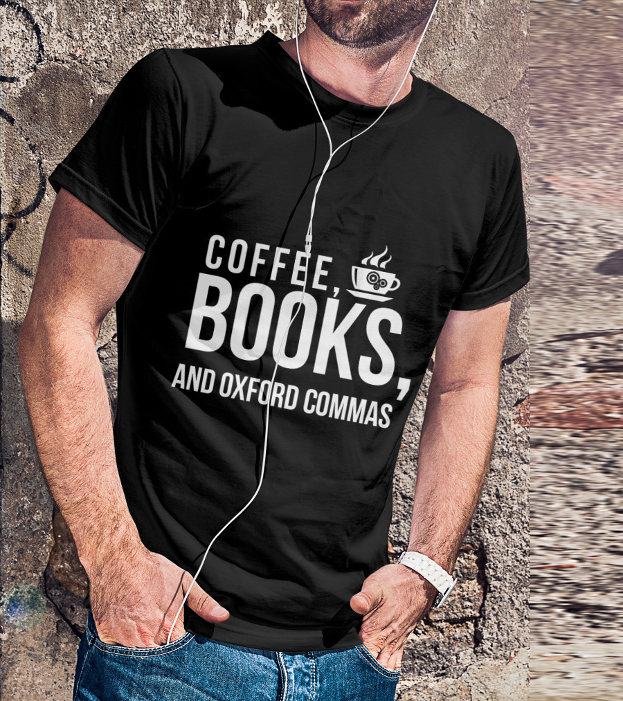 Coffee Books And Oxford Commas With Coffee Cup T-Shirt