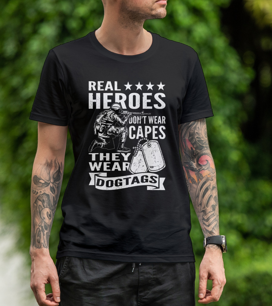 Real Heroes Don't Wear Capes They Wear Dogtags Soldier Dog Tags Stars T-Shirt