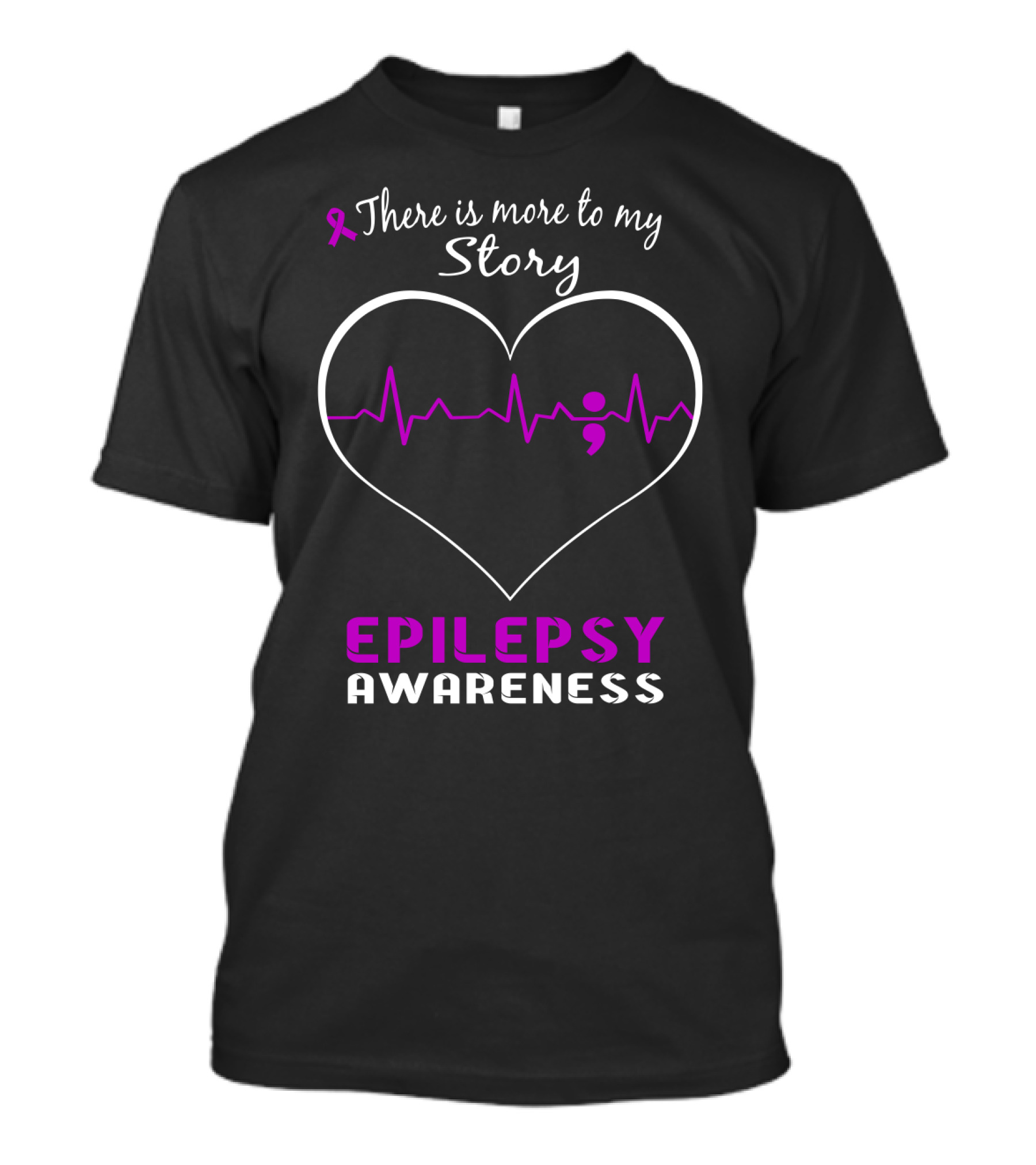 Epilepsy Awareness There Is More To My Story Heartbeat Semicolon T-Shirt