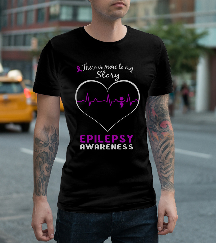 Epilepsy Awareness There is More to My Story Heartbeat Semicolon T-Shirt