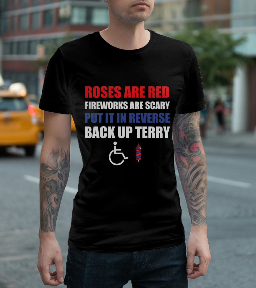 Roses Are Red Fireworks Are Scary Put It in Reverse Back Up Terry Fireworks Wheelchair T-Shirt