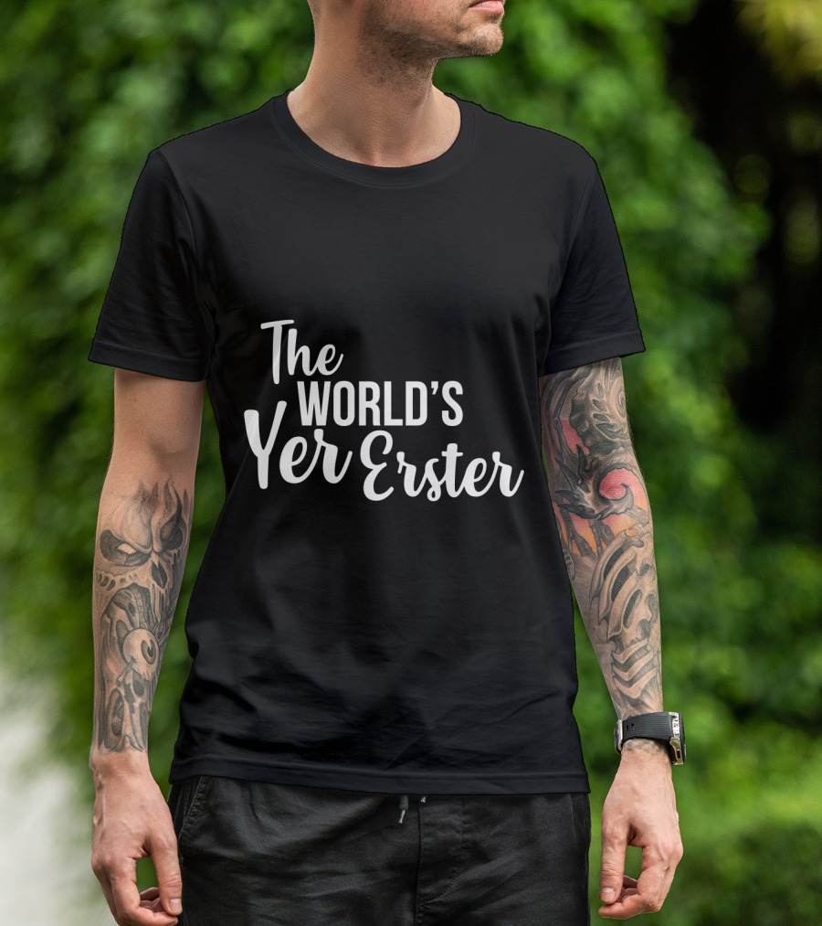 The World's Yer Erster T-Shirt