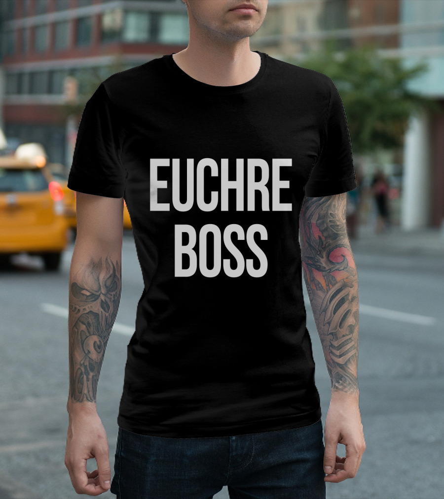 Euchre Boss Card Game Champion Authority T-Shirt
