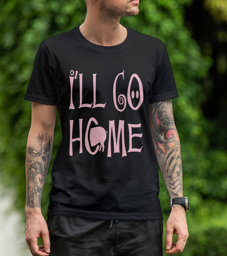I'll Go Home Pig Tail T-Shirt
