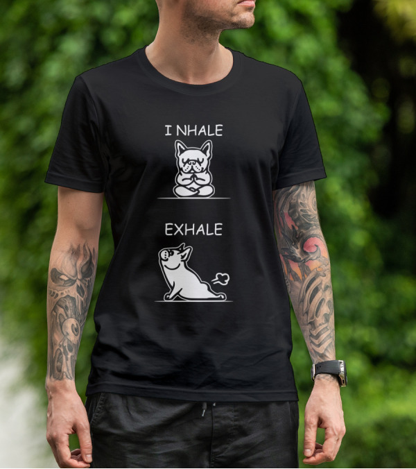 I NHALE EXHALE Yoga French Bulldog Meditation Humor T-Shirt