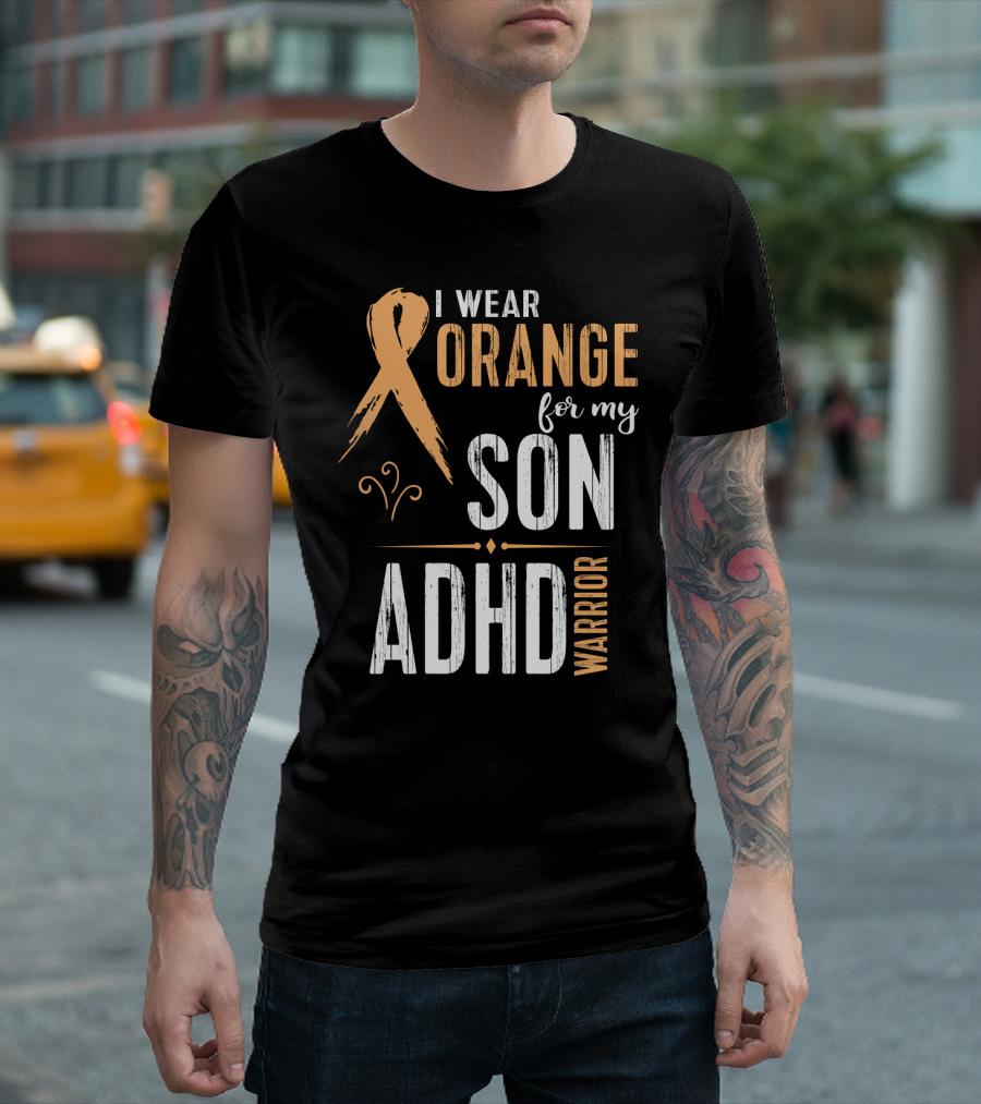 I Wear Orange For My Son ADHD Warrior T-Shirt