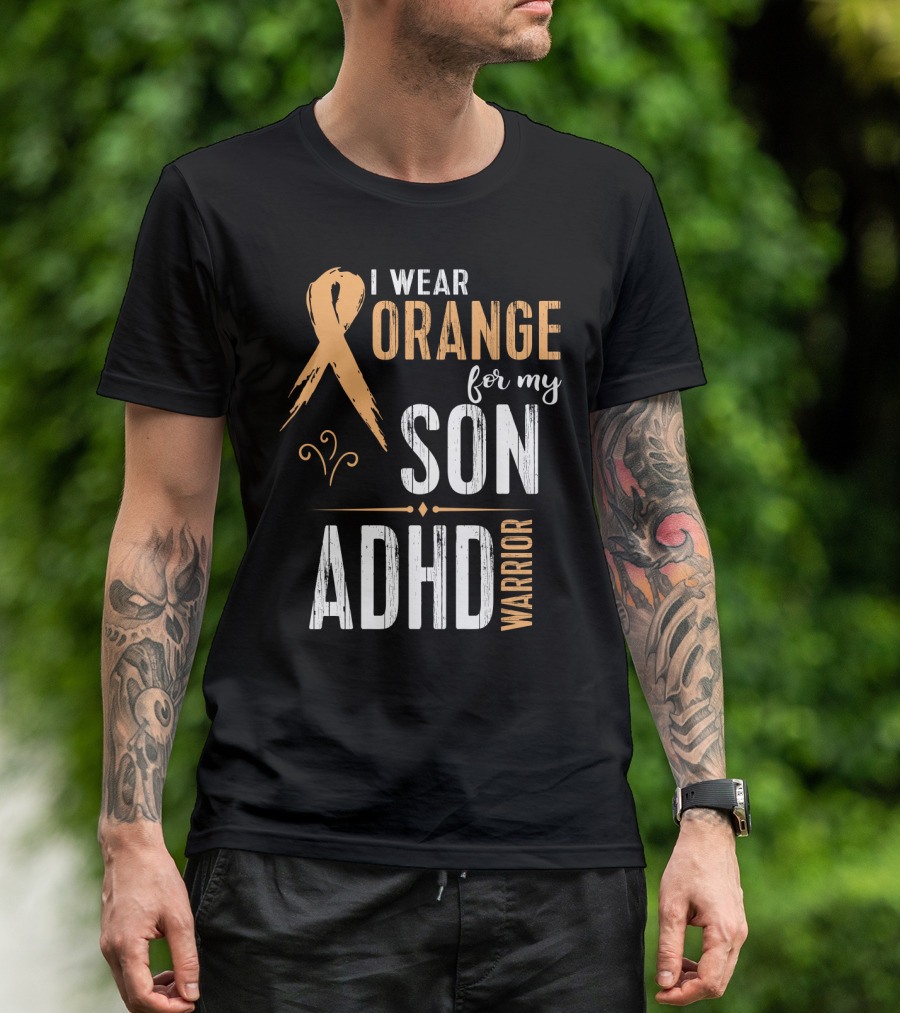 I Wear Orange For My Son ADHD Warrior T-Shirt