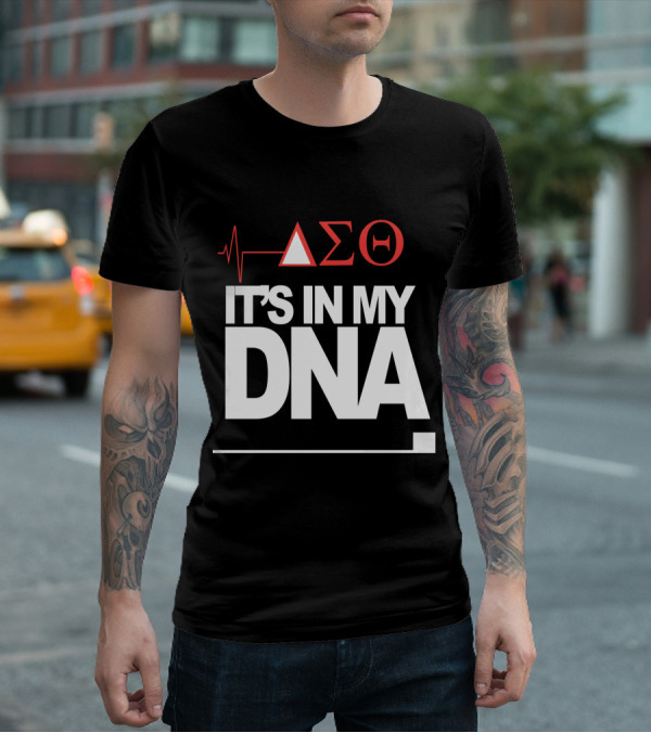 Delta Sigma Love It's In My DNA T-Shirt