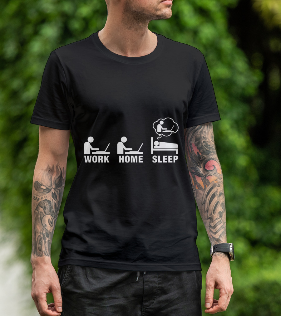 Work Home Sleep Workaholic Entrepreneur T-Shirt