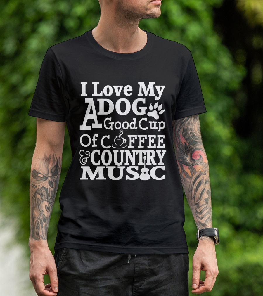 I Love My Dog Paw Print A Good Cup Of Coffee And Country Music Guitar T-Shirt