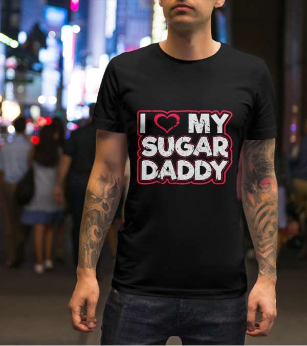 I Love My Sugar Daddy Distressed Heart Text T-Shirt