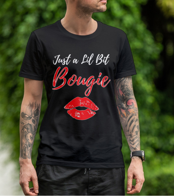 Just A Lil Bit Bougie With Red Lips Kiss T-Shirt