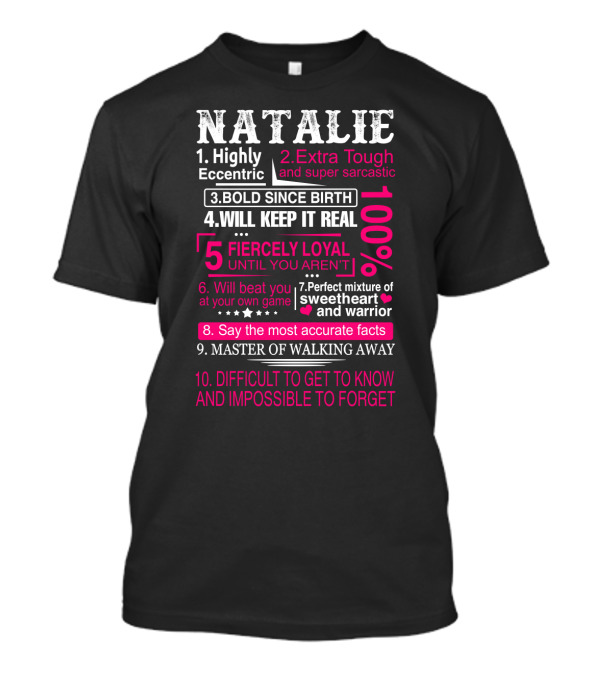 Natalie Highly Eccentric Extra Tough Bold Fiercely Loyal Master Of Walking Away Impossible To Forget T-Shirt