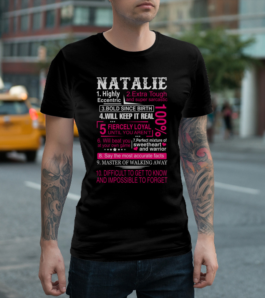 Natalie Highly Eccentric Extra Tough Bold Fiercely Loyal Master of Walking Away Impossible to Forget T-Shirt