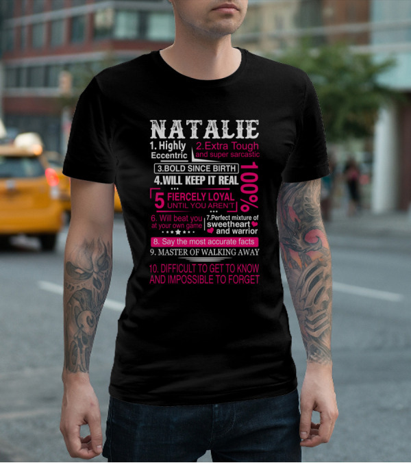 Natalie Highly Eccentric Extra Tough Bold Fiercely Loyal Master Of Walking Away Impossible To Forget T-Shirt